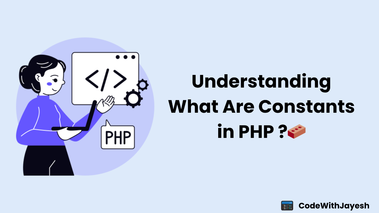 What Are Constants in PHP ?🧱
