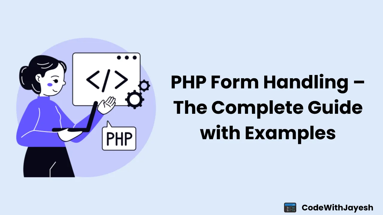 PHP Form Handling – The Complete Guide with Examples