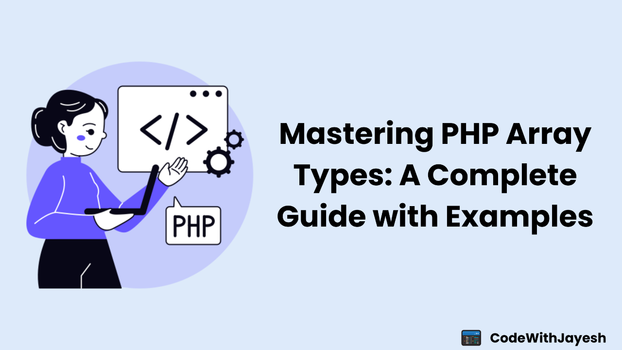 Mastering PHP Array Types: A Complete Guide with Examples