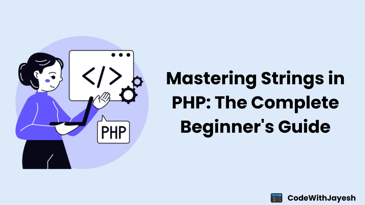 Mastering Strings in PHP: The Complete Beginner's Guide