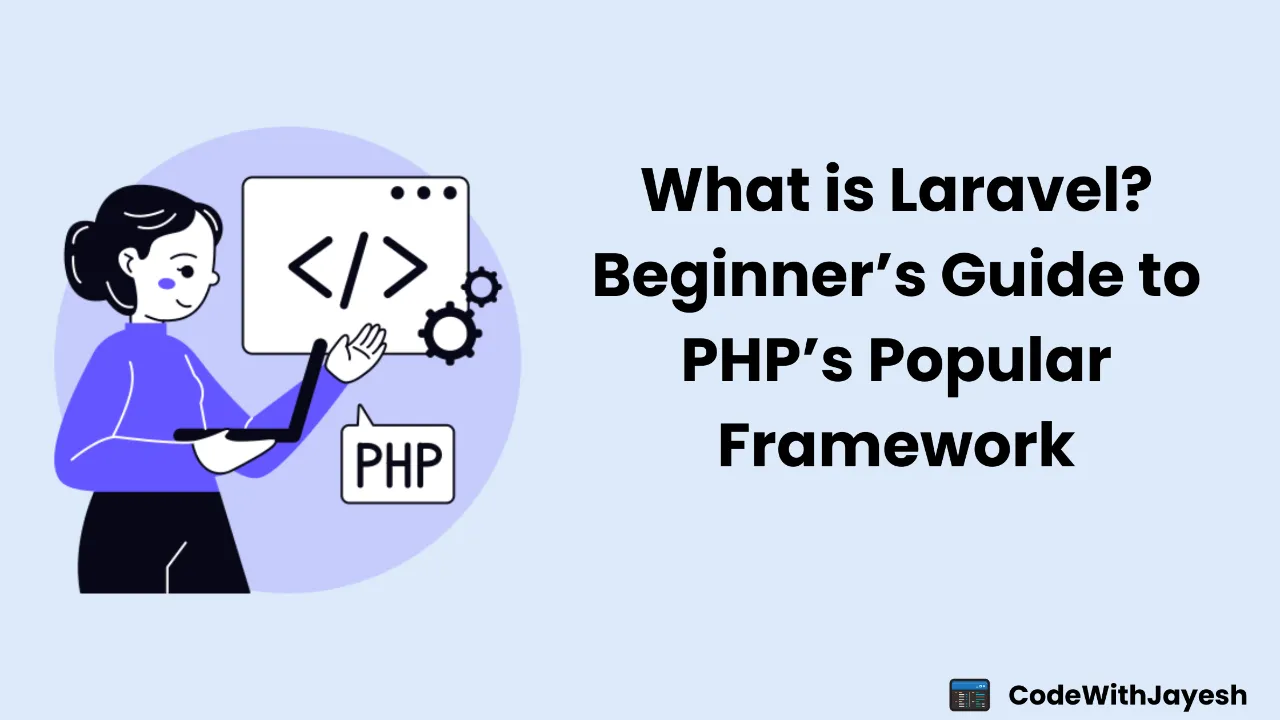 What is Laravel? Beginner’s Guide to PHP’s Popular Framework